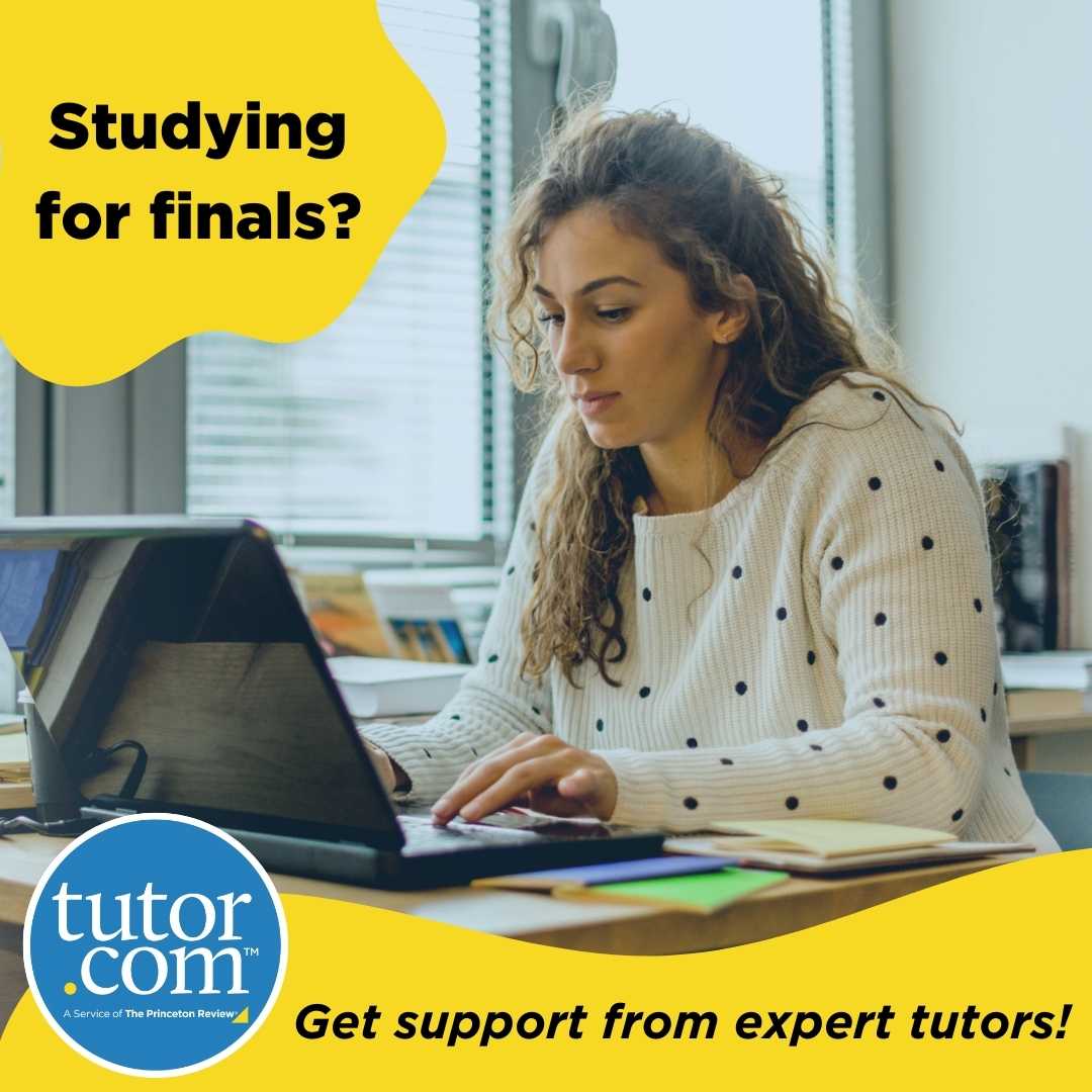 Image of a student on a computer that says, "Studying for finals? Get support from expert tutors! Tutor.com: A Service of The Princeton Review®"