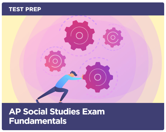 Test Prep: AP® Social Studies Exam Fundamentals