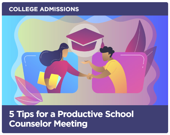 College Admissions: 5 Tips for a Productive School Counselor Meeting
