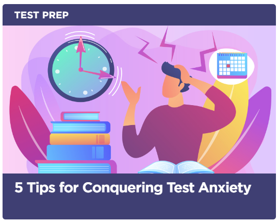Test Prep: 5 Tips for Conquering Test Anxiety
